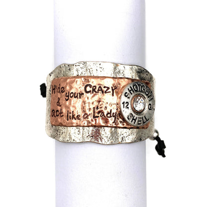 Hide Your Crazy and Act like Lady Western Bracelet Cuff: Patina
